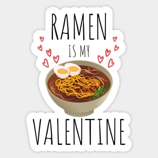 Ramen is my valentine funny Sticker